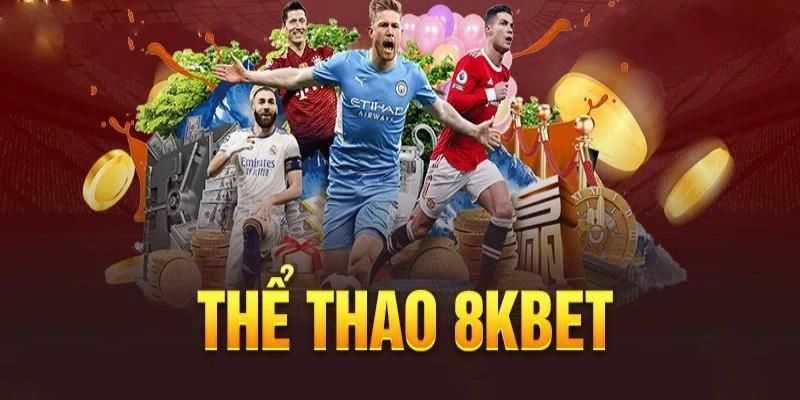 Thông tin về sảnh cược thể thao tại nhà cái 8Kbet